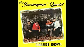The Journeymen Quartet - Fireside Gospel 1983 [Full Album]