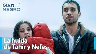 Tahir y Nefes huyen de Vedat 🏃‍♂️🏃‍♀️ - Mar Negro | Escenas Especiales