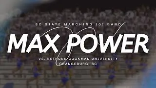 Max Power vs. Bethune-Cookman University | SCSU Marching 101 2025