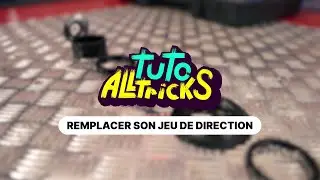 Tuto Alltricks : Comment remplacer son jeu de direction