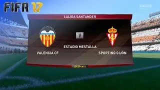 FIFA 17 - Valencia CF vs. Sporting Gij&oacute;n @ Estadio Mestalla