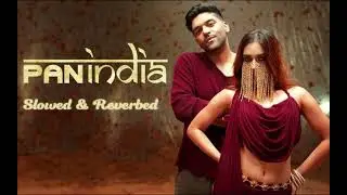 Guru Randhawa - Pan India (Slowed & Reverb) |  @Shady.Lo-fi 