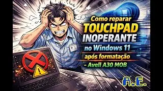DIA A DIA DA OFICINA - TOUCHPAD INOPERANTE AP&Oacute;S FORMATA&Ccedil;&Atilde;O - AVELL A70 MOB (RTX3060)