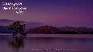 Back For Love   (DJ Mayson)  ⏭️😵&zwj;💫
