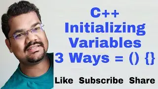 C++ Initializing Variables | 3 Ways Including Brace Initialization | Variable Declaration in C++