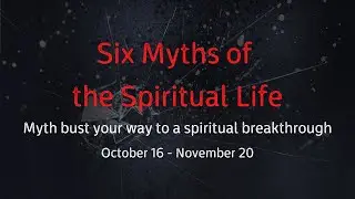 6 Myths of Spiritual Life