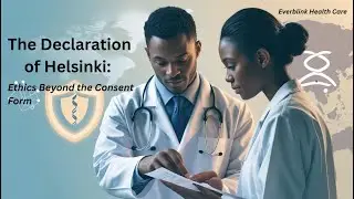 The Declaration of Helsinki: Why Ethics in Clinical Research Goes Beyond Just Informed Consent