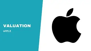 Valuation: Apple (AAPL) DCF Model and Valuation