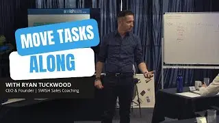 Move Task Along by Ryan Tuckwood | SWISH Sales Coaching