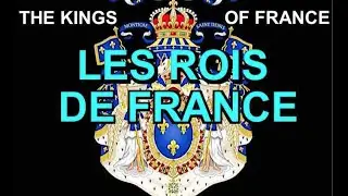 Les Rois et Souverains de France - The Kings and Sovereigns of France
