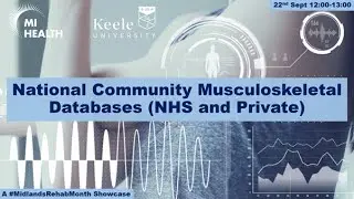 National Community Musculoskeletal Databases (NHS and Private) - Midlands Rehab Month - 22nd Sept