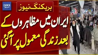 Life Returns to Normal in Iran After Protests | Breaking News | Dawn News