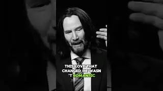 This Love That Changed Me Wasn'T Romantic - Keanu Reeves #reallove #keanureevesquotes #motivational