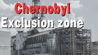 The Terrifying Truth Behind Chernobyl exclusive zone