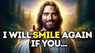 God Says- I WILL SMILE IF YOU... | God | Gods Message Now Today | God's Message Now For You Today