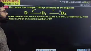 The radioactive isotope D decays according to the sequence D &rarr;┴&beta;^- D1□(&rarr;┴(     &alpha;        ) ) D2 ,if