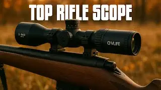 Top 7 Amazing Rifle Scopes for Long-Range Shooting In 2025