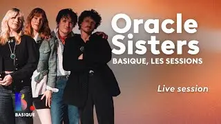 ORACLE SISTERS - Basique, les sessions