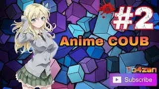 Anime COUB #2 Vine top # Best video. Аниме под музыку