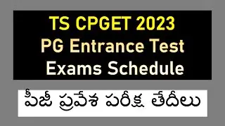 TS CPGET 2023 Exams schedule / PG Entrance exam dates / TS PG Entrance exam time table / CPGET 2023