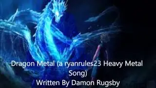 Dragon Metal (a Ryan Butenhoff Heavy Metal Song)