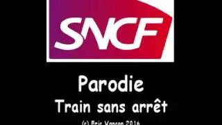 SNCF   parodie   Train sans arret