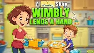 Wimbly Lends a Hand 🖐️ | Teaching Kids to Help Others with Joy