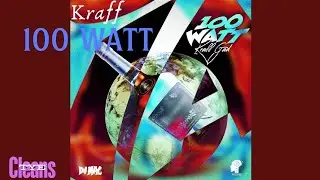 Kraff - 100 WATT (Fiesta Riddim) (Tye clean version)