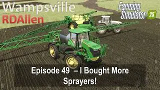 Я купил новые опрыскиватели! | E49 Вампсвилл, штат Нью-Йорк | Farming Simulator 25