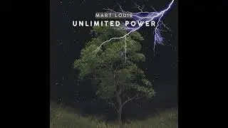 Mart Louis - Unlimited Power (Official Audio)