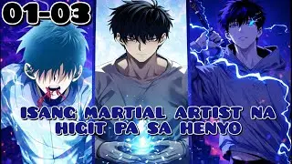  01-03 ISANG MARTIAL ARTIST NA HIGIT PA SA HENYO | TAGALOG MANWHA RECAP