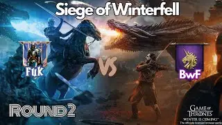 GoTWiC: FuK vs BwF, Siege of Winterfell Season 14 Round 2
