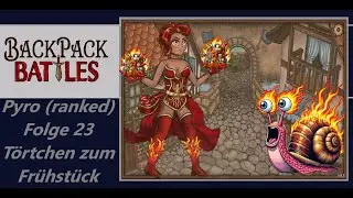 BackPack Battles (Pyro ranked) Folge 23 - Törtchen zum Frühstück