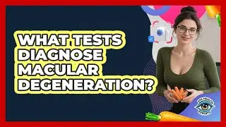 What Tests Diagnose Macular Degeneration?