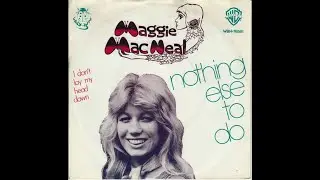 Maggie MacNeal - Nothing else to do (Nederbeat / pop) | (Tilburg) 1975