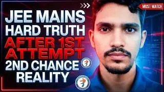 JEE Mains Hard Truth After 1st Attempt | 2nd Chance Reality