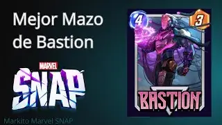 El mejor Mazo con BASTION | Marvel SNAP