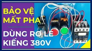 Mạch Bảo Vệ Động Cơ Mất Pha Dùng Rơ Le Kiếng 380v Vô Cùng Đơn Giản !