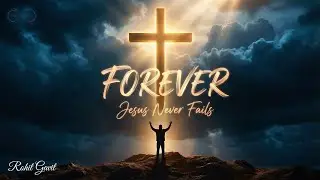 FOREVER | Hindi Jesus Worship Song | Jesus Never Fails | Christian Song Hindi