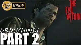 The Evil Within - Gameplay/Walkthrough Part 2 - Urdu/Hindi | 1080P 60 FPS | Soul Z Gaming