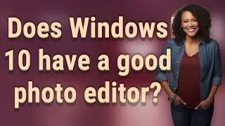 Does Windows 10 have a good photo editor?