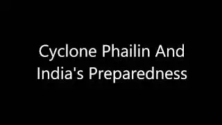 Cyclone Phailin And India's Preparedness [Disaster Management]