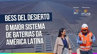 Conhe&ccedil;a BESS del Desierto: o maior sistema de baterias da Am&eacute;rica Latina