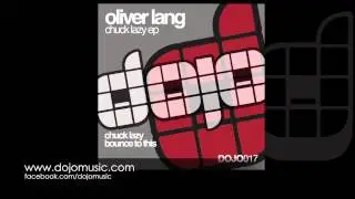 Oliver Lang - Chuck Lazy EP [Dojo]