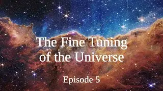 Fine-Tuning of the Universe | Ep 5.  Science & Signals of Transcendence  | James S. Kang