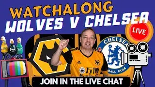 WATCH 👀 WOLVERHAMPTON WANDERERS v CHELSEA | *LIVE* WOLVES FAN REACTIONS
