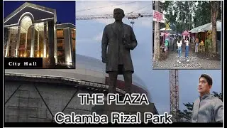 THE PLAZA/RIZAL PARK, CITY HALL AND MOTHER NATURE FOOD PARK OF CALAMBA/ Travels and Memories