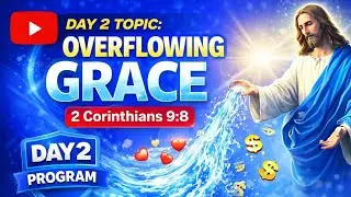 Overflowing Grace | Day 2 of 21Day Power-Packed Program | 2 Corinthians 9:8
