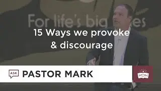 15 Ways We Provoke & Discourage
