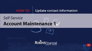 Self Service Account Maintenance 1: Robins Financial Credit Union